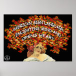 ASL Enlightens Mind and Opens Heart  19" x 13" Posters