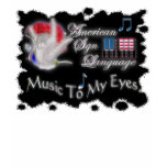 asl MUSIC to MY eyes Tshirt