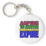 ASPIRE TO INSPIRE BEFORE YOU EXPIRE KEYCHAINS