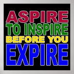 Aspire to Inspire before you Expire Poster