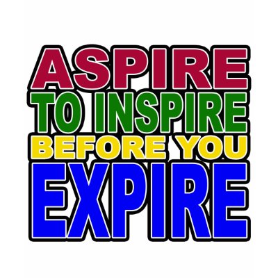 INSPIRE BEFORE YOU EXPIRE