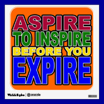 ASPIRE TO INSPIRE BEFORE YOU EXPIRE Wall Decal wall decals