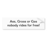 Ass, grass, or gas bumper sticker
