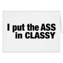 Ass In Classy cards by worldsfair Ass In Classy cards