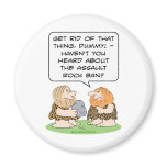 assault rock ban rifle caveman cavemen gun control magnets