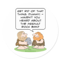 assault rock ban rifle caveman cavemen gun control round sticker