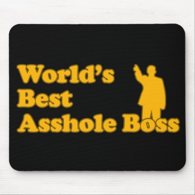 Asshole Boss Mousepads by BoogieMonst