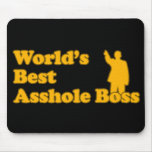 Asshole Boss mousepads