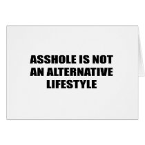 Asshole is not an alternative Lifestyle cards