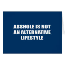 Asshole is not an alternative Lifestyle cards
