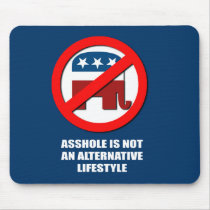 Asshole is not an alternative Lifestyle mousepads