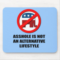 Asshole is not an alternative Lifestyle mousepads