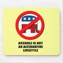 Asshole is not an alternative Lifestyle mousepads