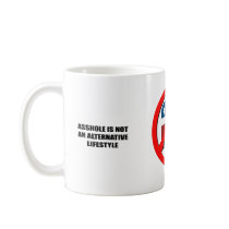 Asshole is not an alternative Lifestyle mugs
