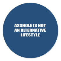 Asshole is not an alternative Lifestyle stickers