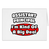 Assistant Principal...Big Deal Greeting Card