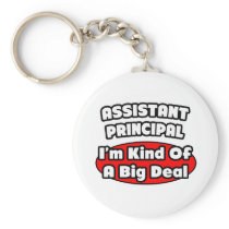 Assistant Principal...Big Deal keychains