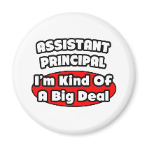 Assistant Principal...Big Deal Fridge Magnets