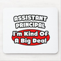 Assistant Principal...Big Deal Mousepads