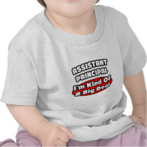 Assistant Principal...Big Deal Tee Shirts
