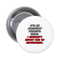 Asst Principal .. You Wouldn't Understand buttons