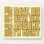 Assume I'm Right mousepads