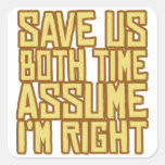 Assume I'm Right stickers