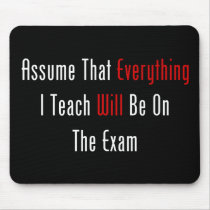 Assume That Everything Will Be On The Exam Mousepads