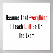 Assume That Everything Will Be On The Exam Print
