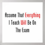 Assume That Everything Will Be On The Exam Print