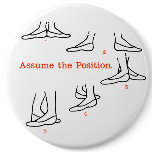 Assume the Position Ballet Gifts Pinback Buttons