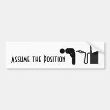 Assume the Position - Pain at the Gas Pump! Bumper Stickers