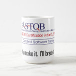 ASTQB Certified Software Tester You make it Mug mugs