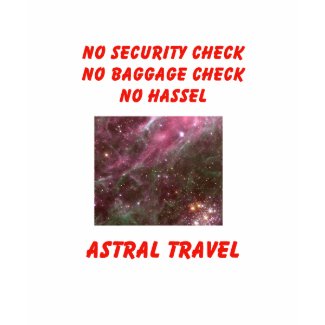 ASTRAL TRAVEL-NO HASSEL shirt