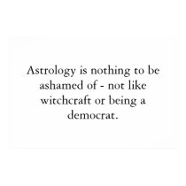 Astrology is nothing to be... posters