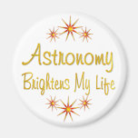 Astronomy Brightens My Life Refrigerator Magnets