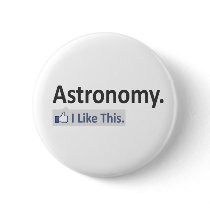 Astronomy...I Like This Pinback Buttons