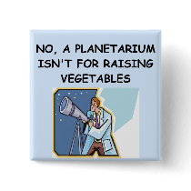 ASTRONOMY planetarium joke Buttons
