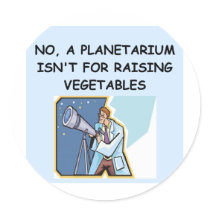 ASTRONOMY planetarium joke Round Stickers