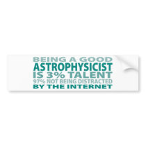 Astrophysicist 3% Talent bumper stickers