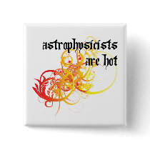 Astrophysicists Are Hot buttons by itsallhot Astrophysicists Are Hot buttons