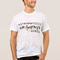 Astrophysics Genius t-shirts by itsallhot Astrophysics Genius t-shirts