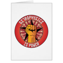 Astrophysics Is Power cards by busybrain Astrophysics Is Power cards