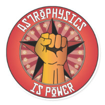 Astrophysics Is Power stickers
