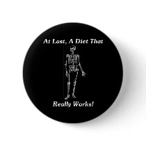 At Last, A Diet That Really Works! buttons by FunnyFloridian At Last, A Diet That Really Works! buttons