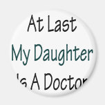 At Last My Daughter Is A Doctor Fridge Magnets