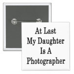At Last My Daughter Is A Photographer Button