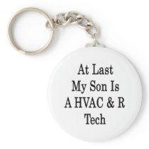 At Last My Son Is A HVAC R Tech Keychains