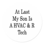 At Last My Son Is A HVAC R Tech Stickers