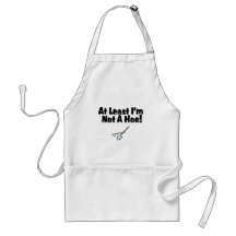 At Least I'm Not A Hoe! Apron
